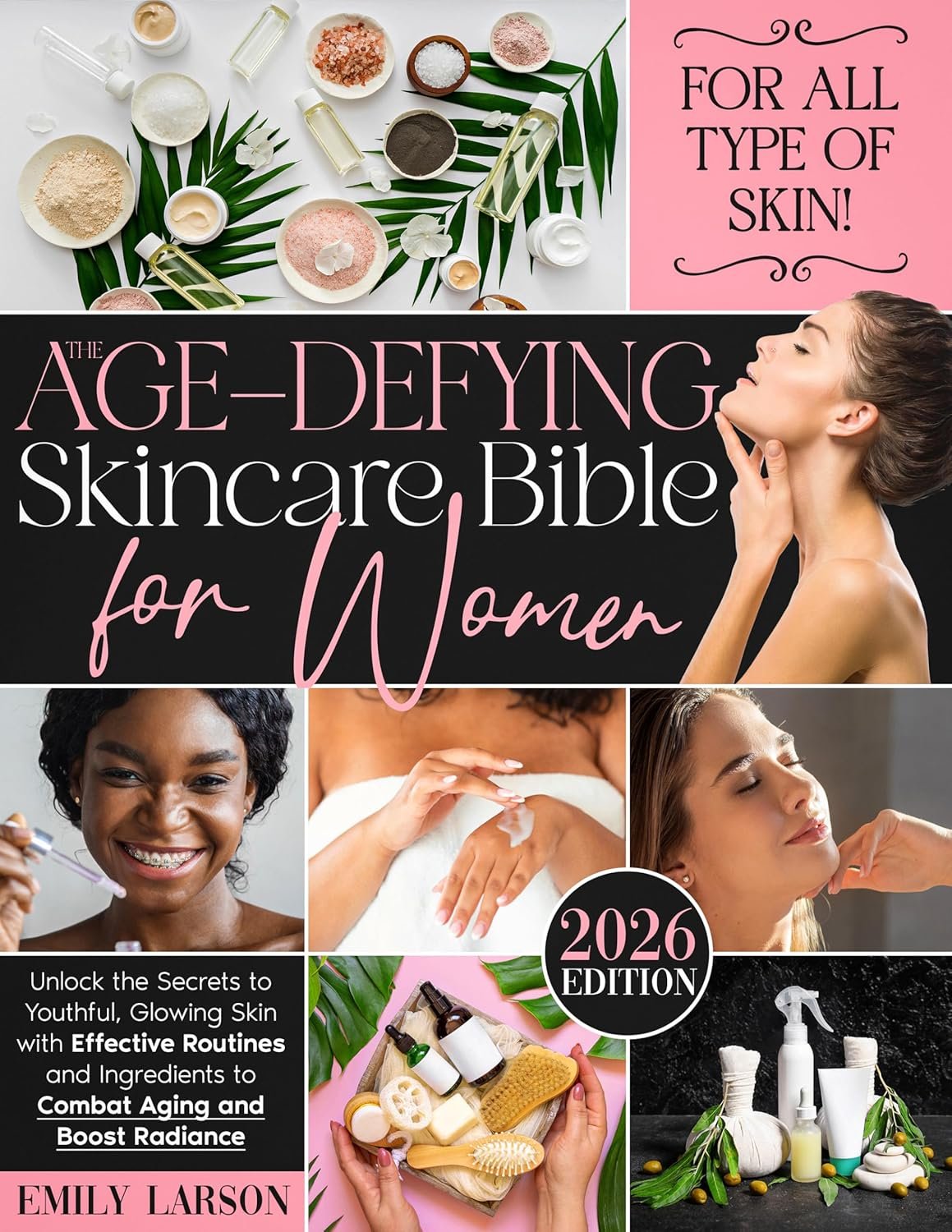 The Age-Defying Skincare Bible for Women: Unlock the Secrets to Youthful, Glowing Skin with Effective Routines and Ingredients to Combat Aging and Boost Radiance