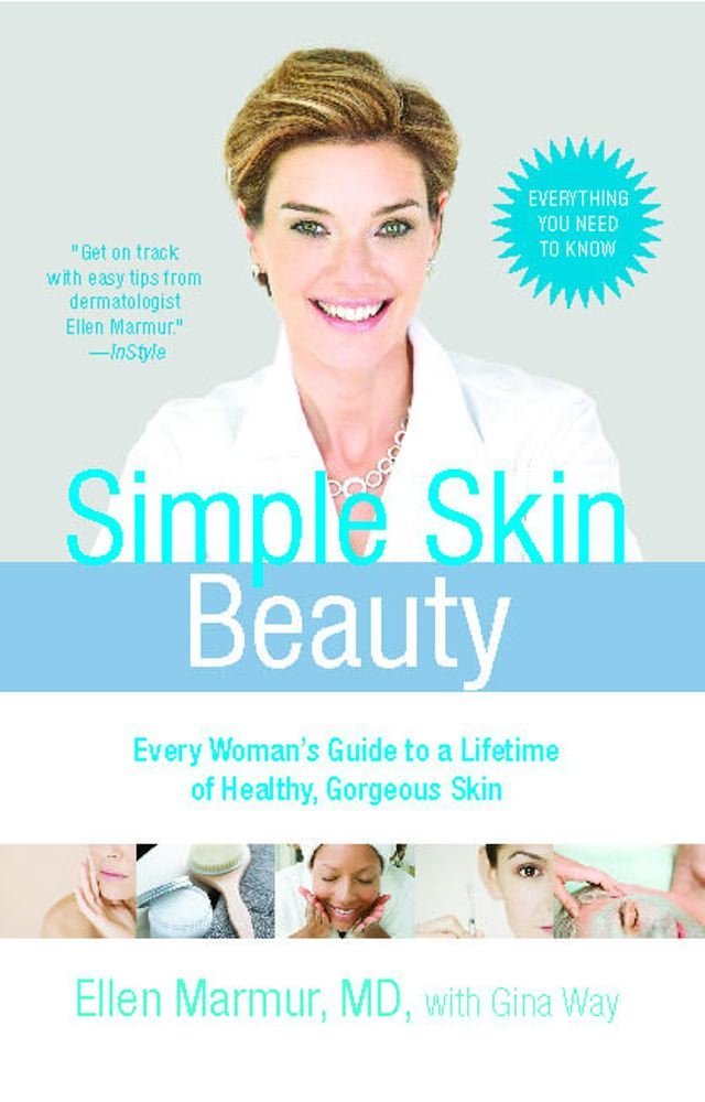 Simple Skin Beauty: Every Woman’s Guide to a Lifetime of Healthy, Gorgeous Skin