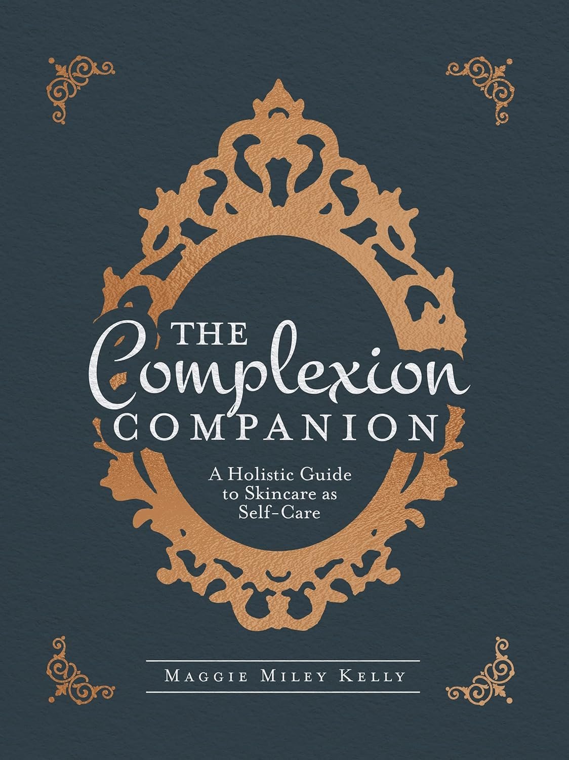 The Complexion Companion: A Holistic Guide to Skincare as Self-Care